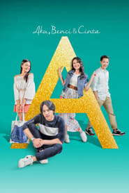 A: Aku, Benci & Cinta (2017)